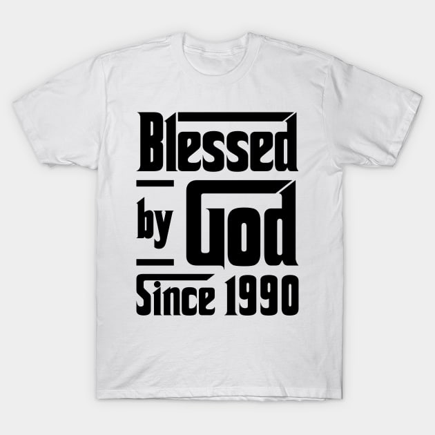 Blessed By God Since 1990 33rd Birthday T-Shirt by JeanetteThomas